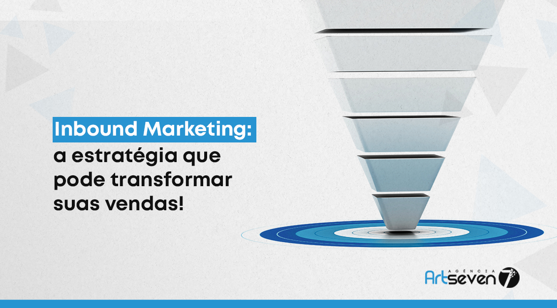 Inbound Marketing: a estratégia que pode transformar suas vendas!