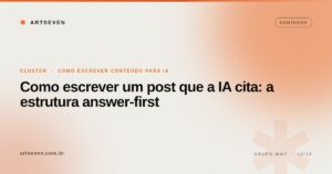 Como escrever um post que a IA cita: a estrutura answer-first